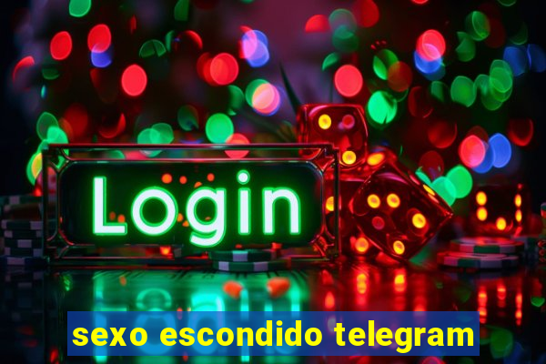 sexo escondido telegram